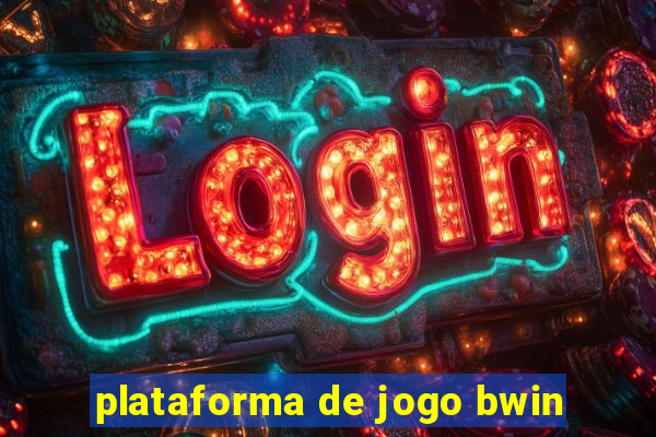 plataforma de jogo bwin